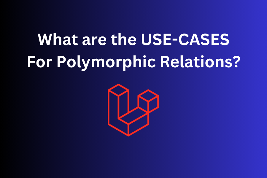 Polymorphic Relations in Laravel: 8 Open-Source Practical Examples