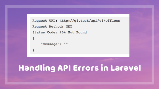 Laravel API Errors and Exceptions: How to Return Responses