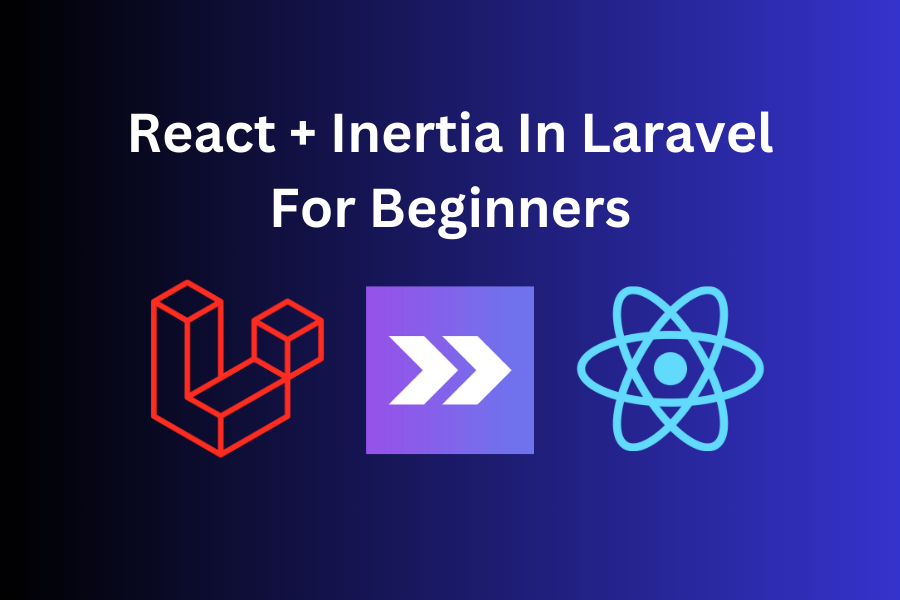 React.js + Inertia in Laravel 11: From Scratch