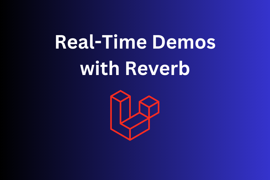 Laravel Reverb: Four "Live" Practical Examples