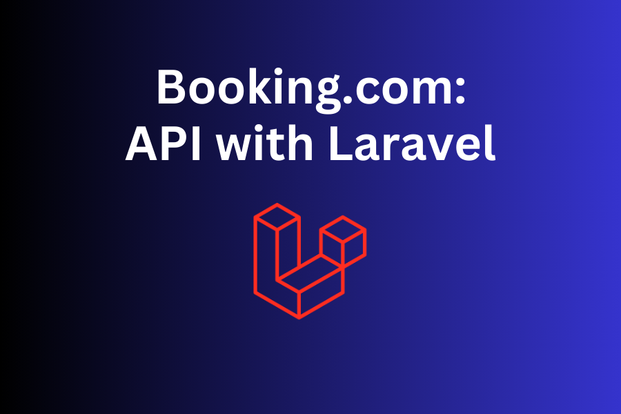 Re-creating Booking.com API with Laravel and PHPUnit