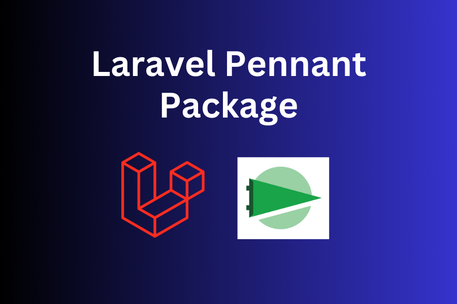 [Mini-Course] Laravel Pennant Overview