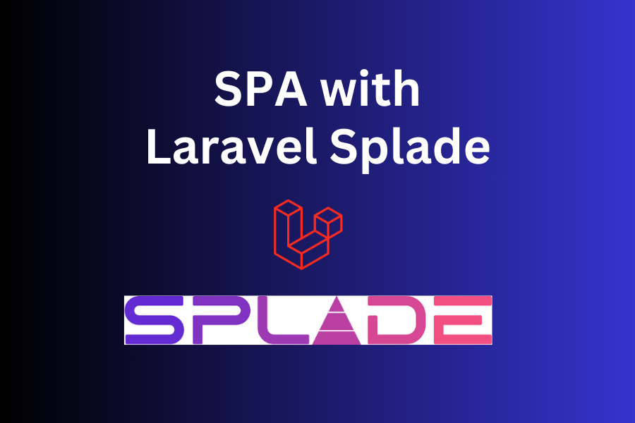 Laravel Splade Overview: New Way for SPA